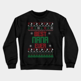 Best Nana EVER  ugly christmas sweater Crewneck Sweatshirt